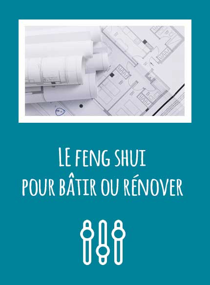 bâtir ou rénover en s'aidant du Feng Shui